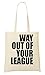 Produktbild Way Out Your League Tragetasche Einkaufstasche