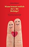 Wann kommt endlich der / die Richtige?: Mehr Klarheit in Beziehungsfragen mit der Partnerschaftsastrologie by 