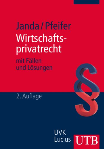 Wirtschaftsprivatrecht: mit Fällen und Lösungen (BWL Crash Kurs, Band 2959)