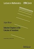 Image de Selected Chapters in the Calculus of Variations: Lecture Notes by Oliver Knill (Lectures in Mathematics. ETH Zürich)