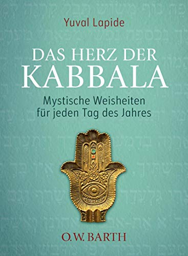 Das Herz der Kabbala: Mystische Weisheiten für jeden Tag des Jahres