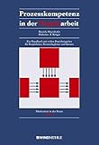 Image de Prozesskompetenz in der Projektarbeit: Ein Handbuch mit vielen Praxisbeispielen für Projektleiter, Prozessbegleiter und Berater