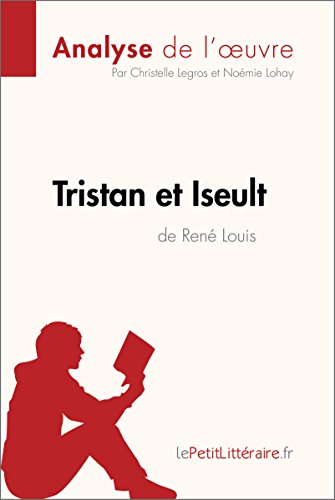 Download Tristan et Iseult de René Louis (Analyse de l'oeuvre): Comprendre la littérature avec lePetitLittéraire.fr (Fiche de lecture) Download Tristan et Iseult de René Louis (Analyse de l'oeuvre): Comprendre la littérature avec lePetitLittéraire.fr (Fiche de lecture)