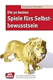 Image de Die 50 besten Spiele fürs Selbstbewusstsein (Don Bosco MiniSpielothek)