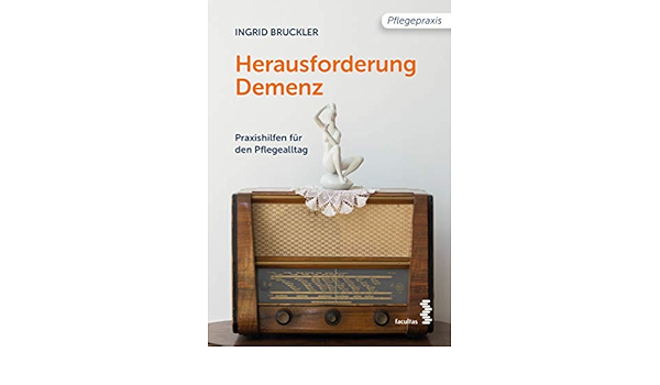 Herausforderung Demenz Praxishilfen Fur Den Pflegealltag Amazon De Ingrid Bruckler Bucher