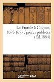  La Fronde À Cognac, 1650-1657, Pièces Publiées (Histoire)