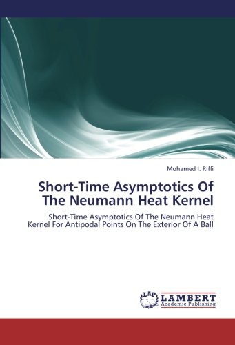 Short-Time Asymptotics Of The Neumann Heat Kernel: Short-Time Asymptotics Of The Neumann Heat Kernel For Antipodal Points On The Exterior Of A Ball