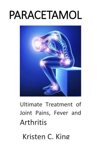 Preisvergleich Produktbild Paracetamol: Ultimate Treatment of Joint Pains, Fever and Arthritis