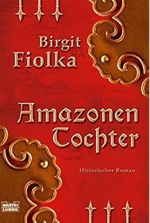 Das Vermachtnis Der Amazonen Amazon De Fiolka Birgit Rutica Daniela Bucher