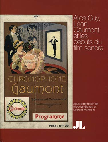 Télécharger Alice Guy, Léon Gaumont et les débuts du film sonore livre En ligne