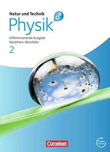 Natur und Technik - Physik: Differenzierende Ausgabe - Sekundarschule/Gesamtschule - Nordrhein-Westfalen: Band 2 - Schülerbuch mit Online-Angebot