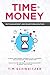 Time is Money: Zeitmanagement und Selbstorganisation: Stress reduzieren, Produktivität steigern und schneller Ziele erreichen + Praxis Guide für mehr Selbstmanagement im Beruf und Alltag by 