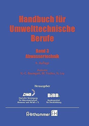 Handbuch für Umwelttechnische Berufe: Band 3: Abwassertechnik Handbuch für Umwelttechnische Berufe: Band 3: Abwassertechnik