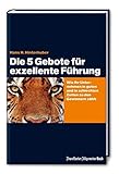 Die 5 Gebote für exzellente Führung: Wie Ihr Unternehmen in guten und in schlechten Zeiten zu den Gewinnern zählt by Hans H. Hinterhuber