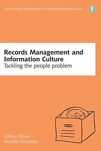 Records Management and Information Culture: Tackling the People Problem (Facet Publications (All Titles as Published))