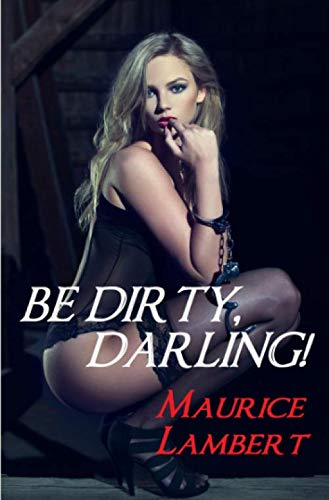 Preisvergleich Produktbild Be dirty, Darling!: 3 schmutzige Novellen