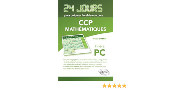Amazon Fr 24 Jours Pour Preparer L Oral Du Concours Ccp Mathematiques Filiere Pc Damin Walter Livres