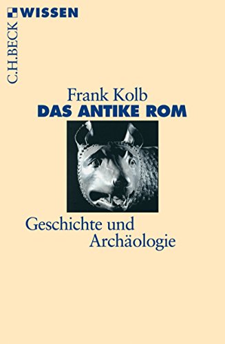 Download Das antike Rom: Geschichte und Archäologie (Beck'sche Reihe) Download Das antike Rom: Geschichte und Archäologie (Beck'sche Reihe)