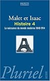 L'Histoire, tome 4 : La Naissance du monde moderne : 1848-1914