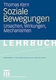 Soziale Bewegungen. Ursachen, Wirkungen, Mechanismen (Hagener Studientexte zur Soziologie) by Thomas Kern