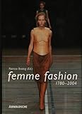 femme fashion: 1780-2004 by 