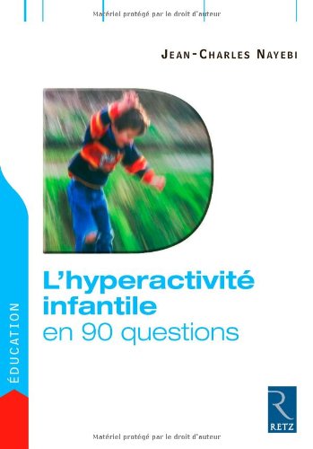 Télécharger L'hyperactivité infantile en 90 questions PDF Ebook En Ligne