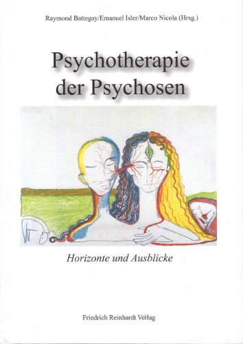Psychotherapie der Psychosen: Horizonte und Ausblicke