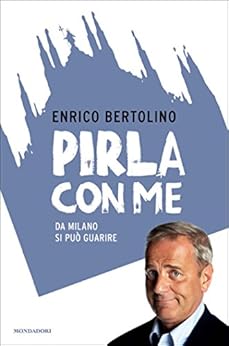 Enrico Bertolino - Pirla con me. Da Milano si può guarire (2012)