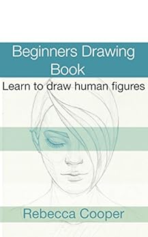 Beginners Drawing Book Learn To Draw Human Figures How