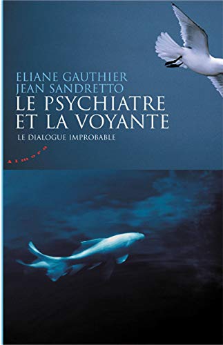 Le psychiatre et la voyante - Le dialogue improbable Le psychiatre et la voyante - Le dialogue improbable