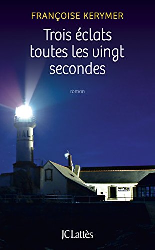 couverture de : Trois &eacute;clats toutes les vingt secondes
