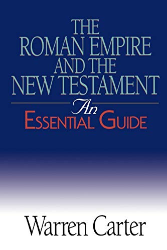 The Roman Empire and the New Testament: An Essential Guide (Essential Guide S.)