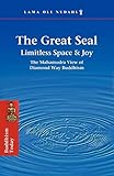 The Great Seal: Limitless Space & Joy: The Mahamudra View of Diamond Way Buddhism by Lama Ole Nydahl, 3rd Karmapa, Rangjung Dorje