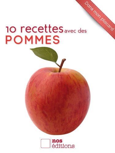 Download 10 recettes avec des pommes (Dans mon placard t. 5) Download 10 recettes avec des pommes (Dans mon placard t. 5)