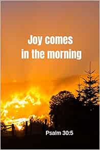 Joy comes in the morning quotes