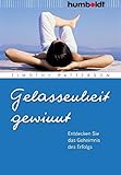 Gelassenheit gewinnt. Entdecken Sie das Geheimnis des Erfolgs by Timothy Patterson