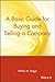 A Basic Guide for Buying and Selling a Company by Wilbur M Yegge