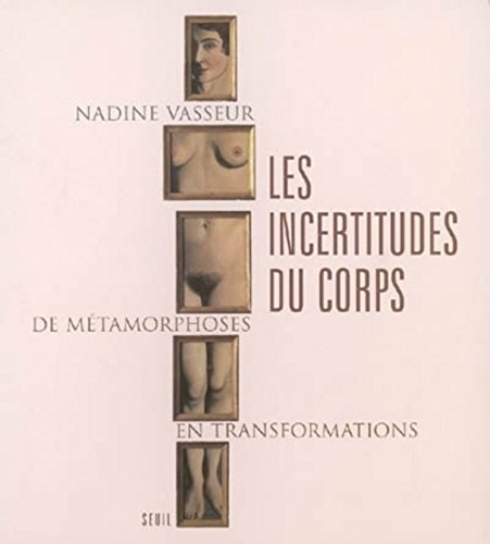 Download Les incertitudes du corps : De métamorphoses en transformations Download Les incertitudes du corps : De métamorphoses en transformations