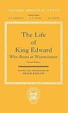 The Life of King Edward who rests at Westminster: Attributed to a Monk of Saint-Bertin