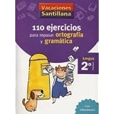 VACACIONES SANTILLANA 2 PRIMARIA 110 EJERCICIOS PARA REPASAR ORTOGRAFIA Y GRAMATICA