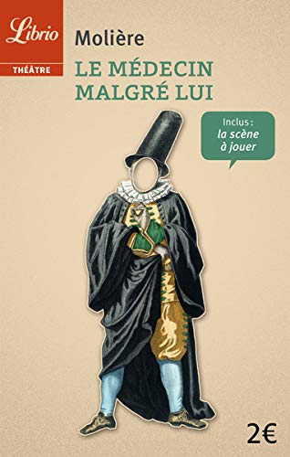 Le médecin malgré lui Le médecin malgré lui