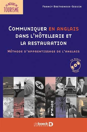 Télécharger Communiquer en anglais dans l'hôtellerie et la restauration : Méthode d'apprentissage de l'anglais Livre PDF Gratuit