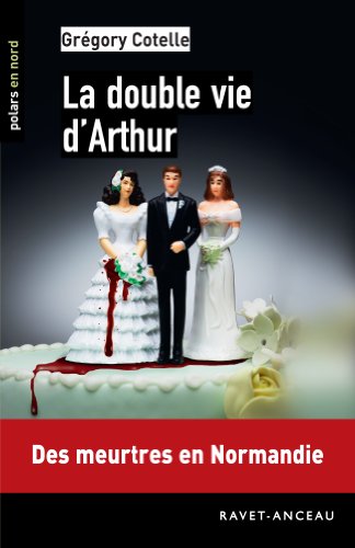 La  double vie d'Arthur : des meurtres en Normandie