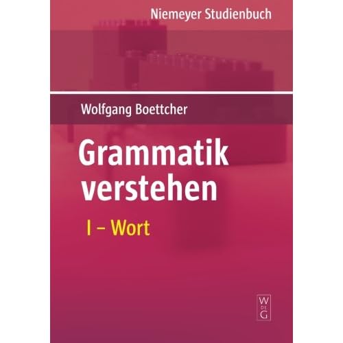 Wolfgang Boettcher: Grammatik verstehen: Wort