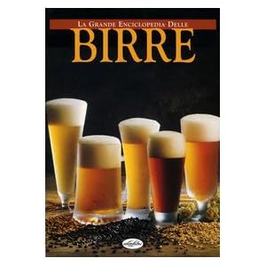 La grande enciclopedia delle birre