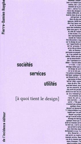 Download Sociétés, services, utilités : A quoi tient le design Download Sociétés, services, utilités : A quoi tient le design