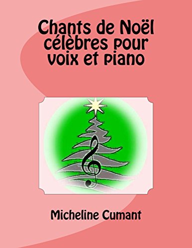 Télécharger Chants de Noël pour voix et piano livre En ligne
