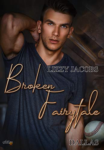Broken Fairytale: Dallas (Broken-Fairytale-Reihe 3) von [Jacobs, Lizzy]
