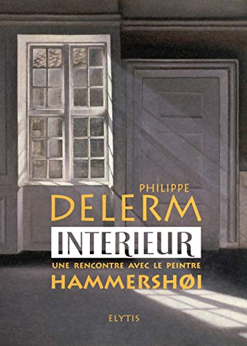 Télécharger Intérieur : Une rencontre avec le peintre Hammershoi PDF Ebook En Ligne