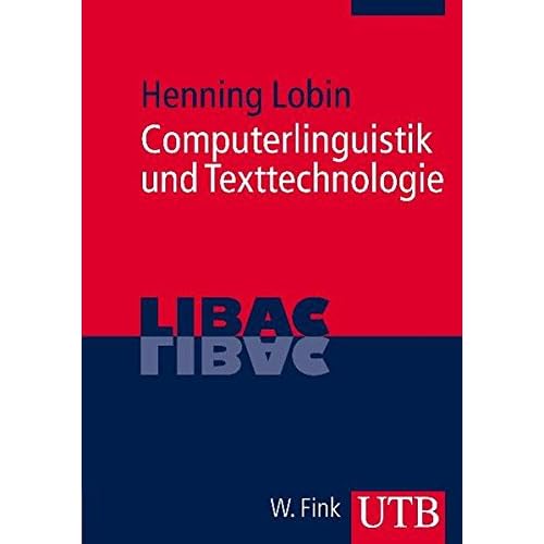 [PDF] Download Computerlinguistik und Texttechnologie (LIBAC- Band 3282) Kostenlos